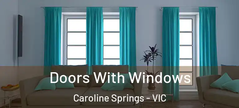 Doors With Windows Caroline Springs - VIC