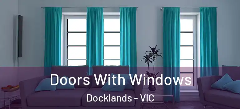  Doors With Windows Docklands - VIC