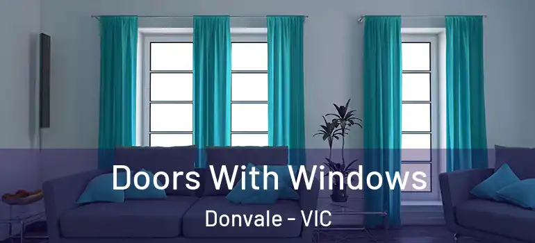 Doors With Windows Donvale - VIC