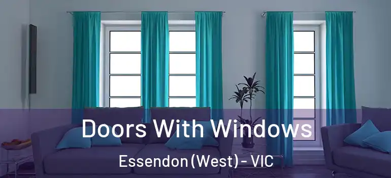 Doors With Windows Essendon (West) - VIC
