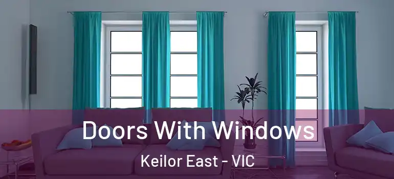 Doors With Windows Keilor East - VIC