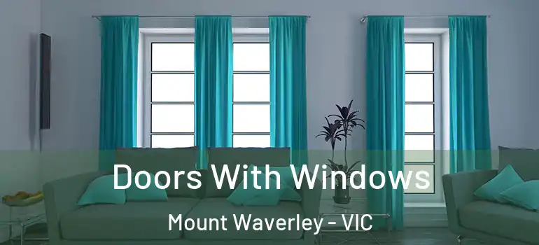Doors With Windows Mount Waverley - VIC