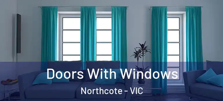 Doors With Windows Northcote - VIC