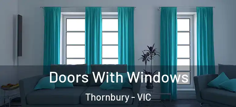  Doors With Windows Thornbury - VIC
