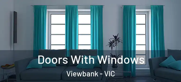 Doors With Windows Viewbank - VIC