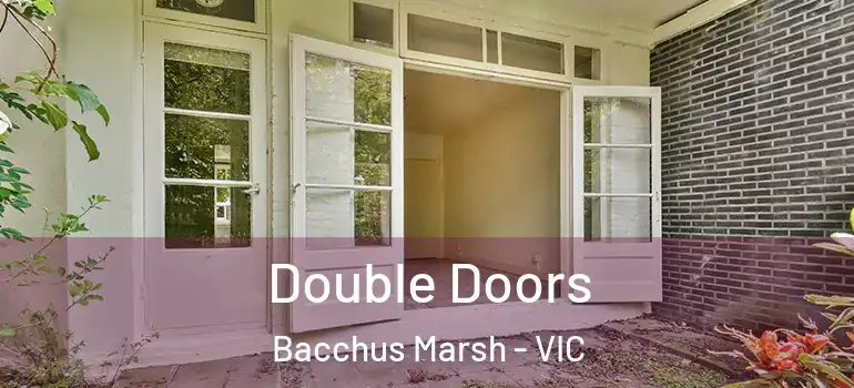 Double Doors Bacchus Marsh - VIC