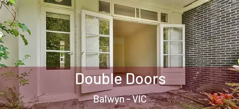 Double Doors Balwyn - VIC