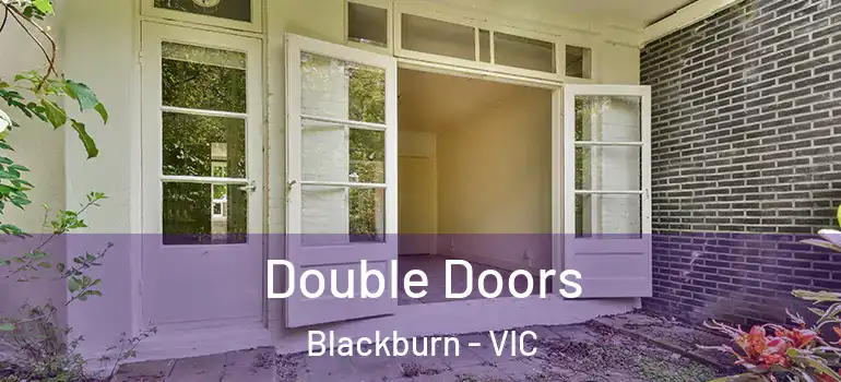  Double Doors Blackburn - VIC