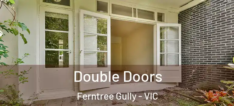 Double Doors Ferntree Gully - VIC