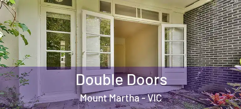 Double Doors Mount Martha - VIC