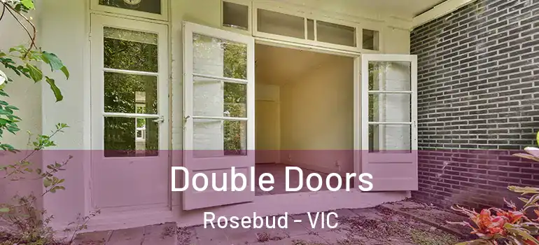  Double Doors Rosebud - VIC