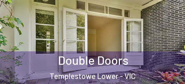 Double Doors Templestowe Lower - VIC