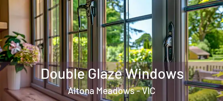 Double Glaze Windows Altona Meadows - VIC