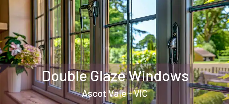  Double Glaze Windows Ascot Vale - VIC