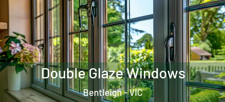 Double Glaze Windows Bentleigh - VIC