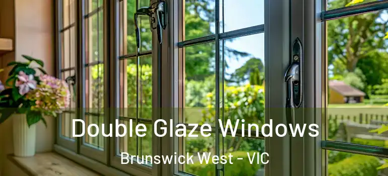 Double Glaze Windows Brunswick West - VIC