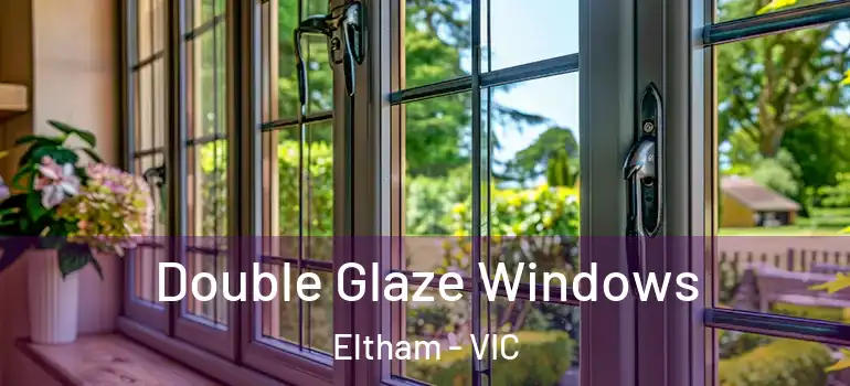  Double Glaze Windows Eltham - VIC