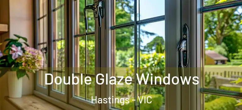  Double Glaze Windows Hastings - VIC