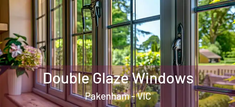  Double Glaze Windows Pakenham - VIC