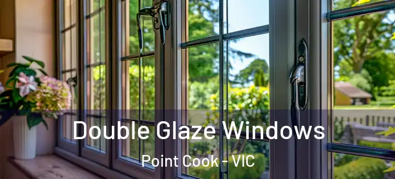  Double Glaze Windows Point Cook - VIC