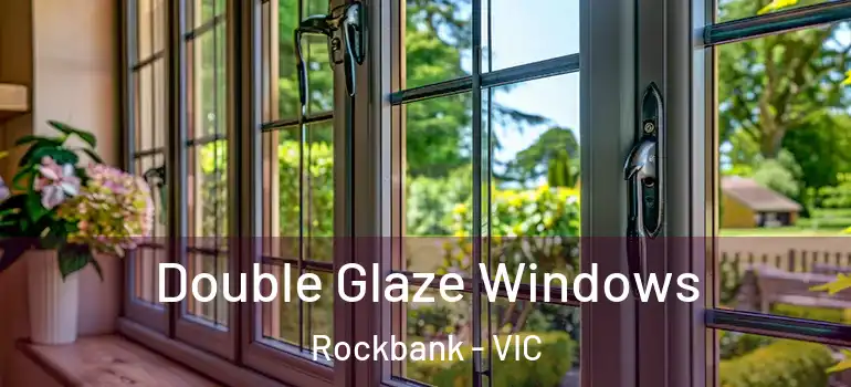 Double Glaze Windows Rockbank - VIC