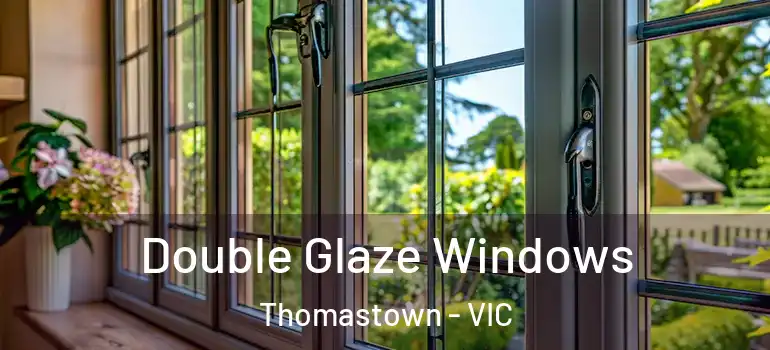 Double Glaze Windows Thomastown - VIC
