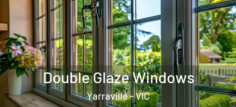 Double Glaze Windows Yarraville - VIC