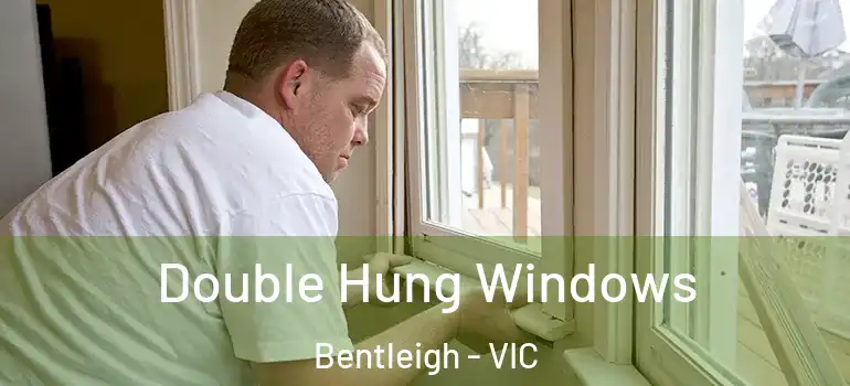 Double Hung Windows Bentleigh - VIC