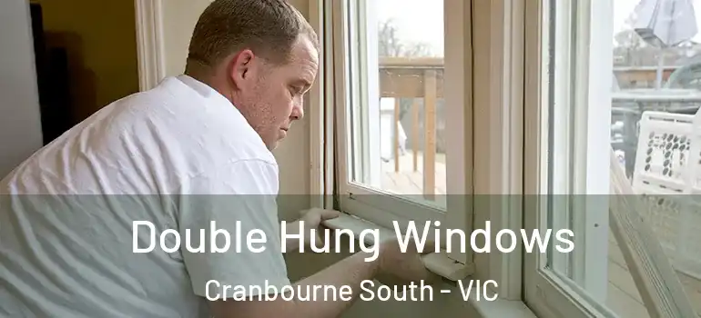 Double Hung Windows Cranbourne South - VIC
