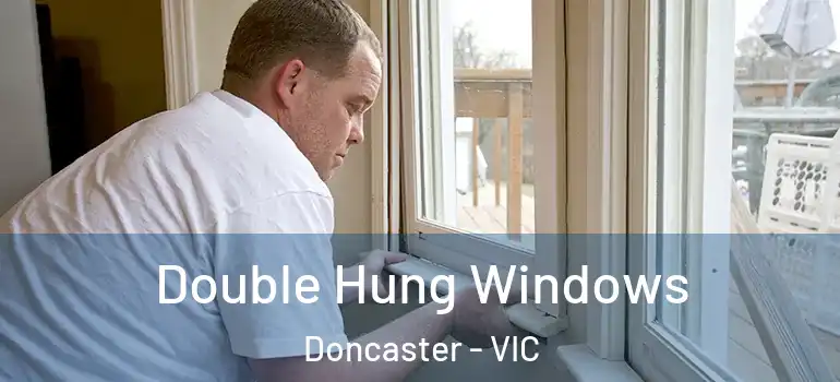 Double Hung Windows Doncaster - VIC