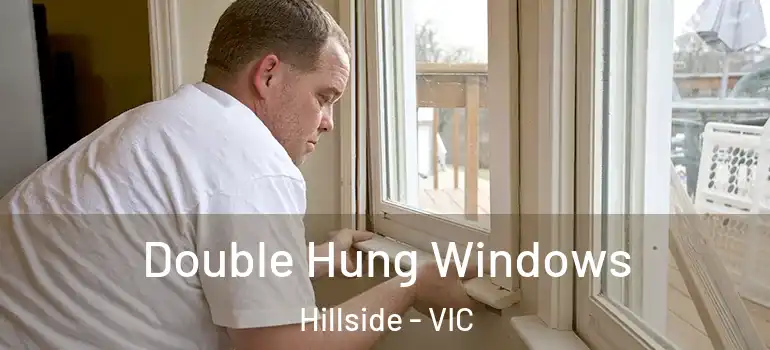 Double Hung Windows Hillside - VIC