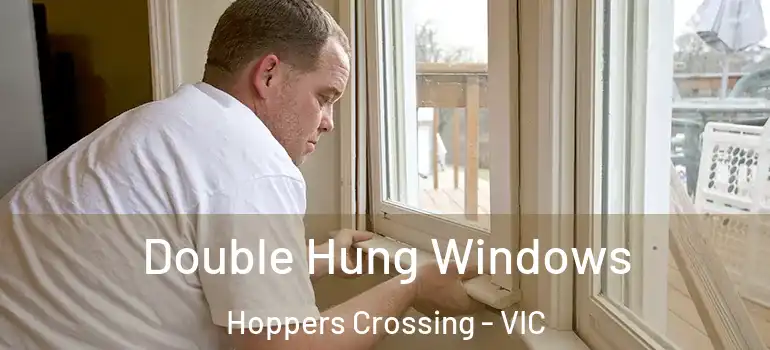 Double Hung Windows Hoppers Crossing - VIC