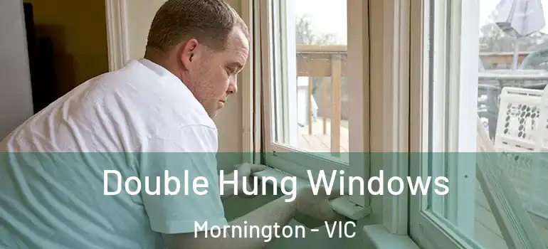 Double Hung Windows Mornington - VIC