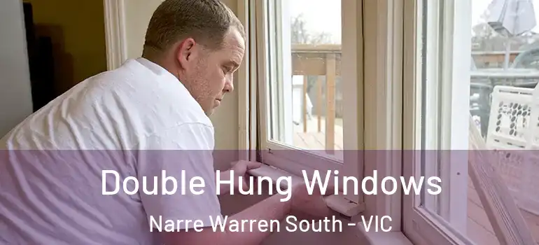  Double Hung Windows Narre Warren South - VIC