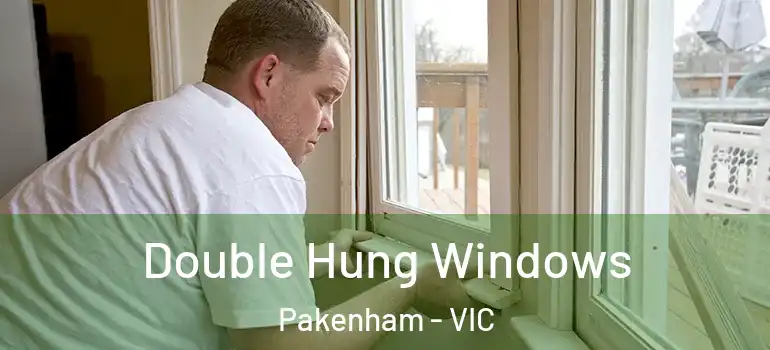 Double Hung Windows Pakenham - VIC