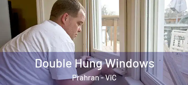 Double Hung Windows Prahran - VIC