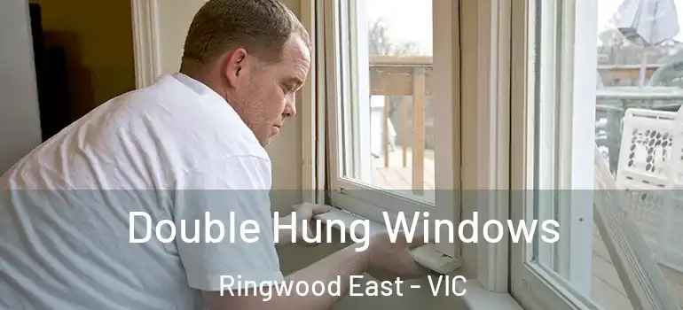 Double Hung Windows Ringwood East - VIC
