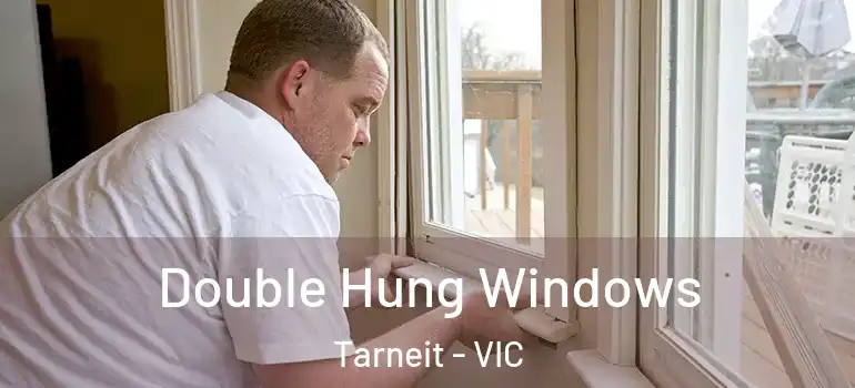 Double Hung Windows Tarneit - VIC