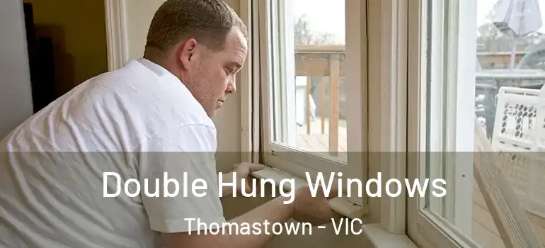Double Hung Windows Thomastown - VIC