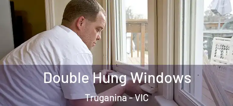Double Hung Windows Truganina - VIC