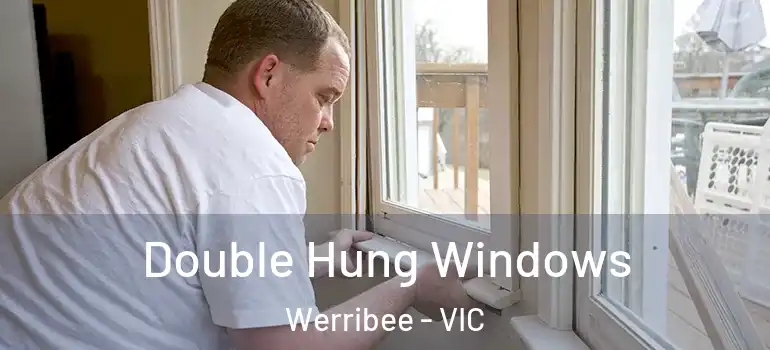Double Hung Windows Werribee - VIC