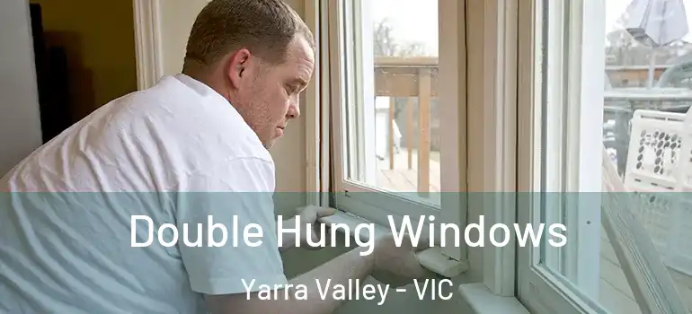 Double Hung Windows Yarra Valley - VIC