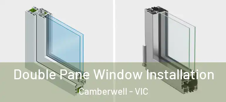  Double Pane Window Installation Camberwell - VIC