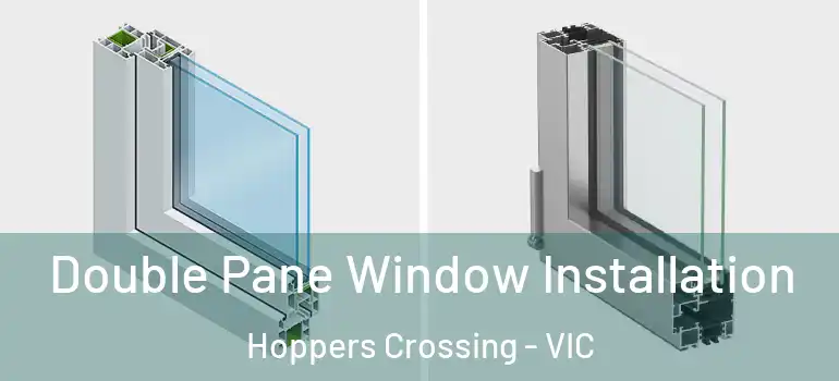  Double Pane Window Installation Hoppers Crossing - VIC
