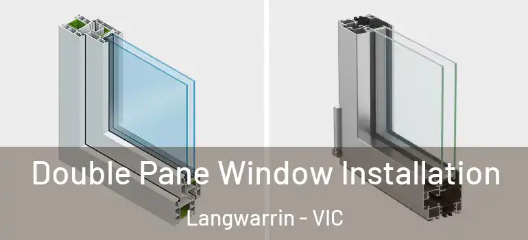 Double Pane Window Installation Langwarrin - VIC