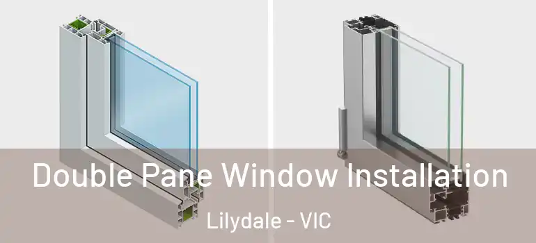  Double Pane Window Installation Lilydale - VIC