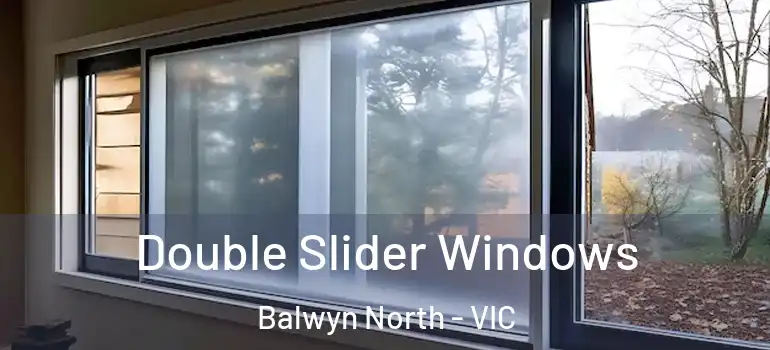 Double Slider Windows Balwyn North - VIC