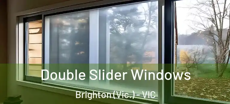 Double Slider Windows Brighton (Vic.) - VIC