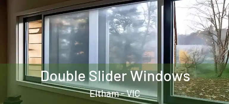 Double Slider Windows Eltham - VIC