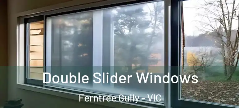 Double Slider Windows Ferntree Gully - VIC